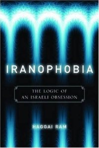 cover of the book Iranophobia : the logic of an Israeli obsession