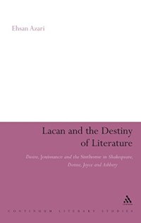 cover of the book Lacan and the destiny of literature : desire, jouissance and the sinthome in Shakespeare, Donne, Joyce and Ashbery