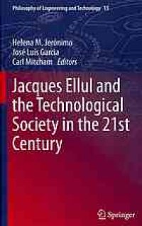 cover of the book Jacques Ellul and the technological society in the 21st Century