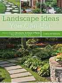 cover of the book Landscape ideas you can use : how to choose structures, surfaces & plants that transform your yard