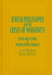 cover of the book Jewish philosophy and the crisis of modernity : essays and lectures in modern Jewish thought