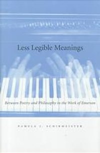 cover of the book Less legible meanings : between poetry and philosophy in the work of Emerson