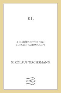 cover of the book KL: A History of the Nazi Concentration Camps