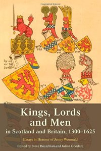 cover of the book Kings, lords and men in Scotland and Britain, 1300-1625 : essays in honour of Jenny Wormald