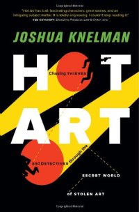 cover of the book Hot art : chasing thieves and detectives through the secret world of stolen art