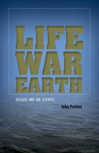 cover of the book Life, War, Earth: Deleuze and the Sciences