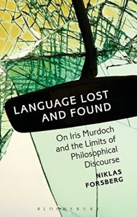 cover of the book Language lost and found : on Iris Murdoch and the limits of philosophical discourse