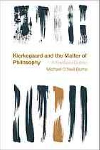 cover of the book Kierkegaard and the matter of philosophy : a fractured dialectic