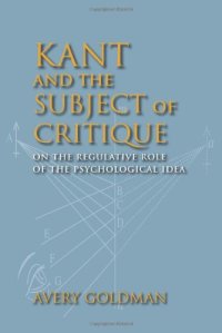 cover of the book Kant and the Subject of Critique: On the Regulative Role of the Psychological Idea