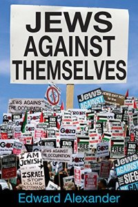 cover of the book Jews Against Themselves