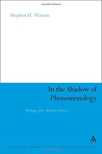 cover of the book In the shadow of phenomenology : writings after Merleau-Ponty I