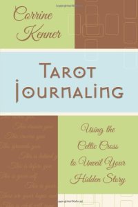 cover of the book Tarot journaling : using the Celtic cross to unveil your hidden story