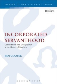 cover of the book Incorporated servanthood : commitment and discipleship in the Gospel of Matthew