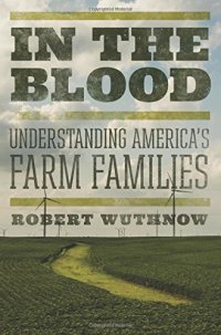 cover of the book In the Blood : Understanding America's Farm Families