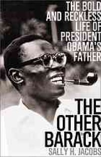 cover of the book The other Barack : the bold and reckless life of president Obama's father