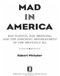 cover of the book Mad in America : bad science, bad medicine, and the enduring mistreatment of the mentally ill