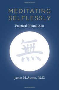 cover of the book Meditating selflessly : practical neural Zen