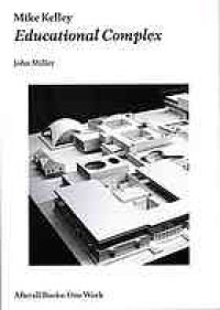 cover of the book Mike Kelley : educational complex