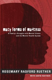 cover of the book Many forms of madness : a family's struggle with mental illness and the mental health system