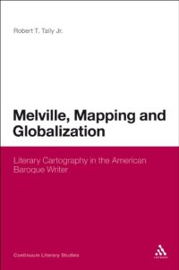 cover of the book Melville, mapping and globalization : literary cartography in the American baroque writer