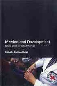 cover of the book Mission and development : God's work or good works?