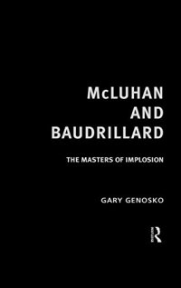 cover of the book McLuhan and Baudrillard : the masters of implosion