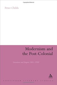 cover of the book Modernism and the post-colonial : literature and Empire, 1885-1930