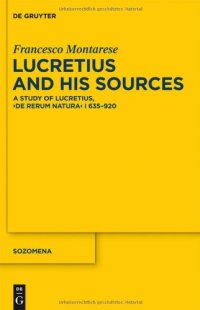 cover of the book Lucretius and his sources : a study of Lucretius, De rerum natura I 635-920