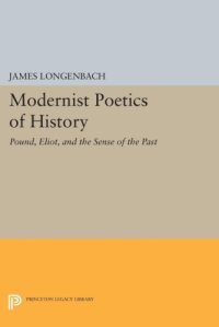 cover of the book Modernist poetics of history : Pound, Eliot, and the sense of the past