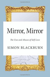 cover of the book Mirror, mirror : the uses and abuses of self-love