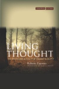 cover of the book Living thought : the origins and actuality of Italian philosophy