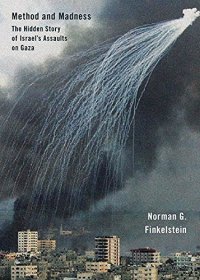 cover of the book Method and madness : the hidden story of Israel's assaults on Gaza