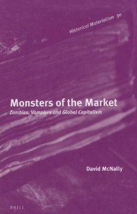 cover of the book Monsters of the market : zombies, vampires, and global capitalism