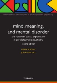 cover of the book Mind, meaning, and mental disorder : the nature of causal explanation in psychology and psychiatry