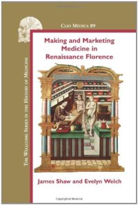 cover of the book Making and marketing medicine in Renaissance Florence