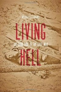 cover of the book Living Hell: The Dark Side of the Civil War