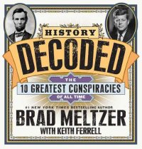 cover of the book History decoded : the 10 greatest conspiracies of all time