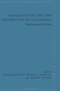 cover of the book Merleau-ponty and the Possibilities of Philosophy: Transforming the Tradition