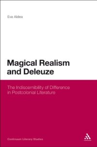 cover of the book Magical Realism and Deleuze: The Indiscernibility of Difference in Postcolonial Literature