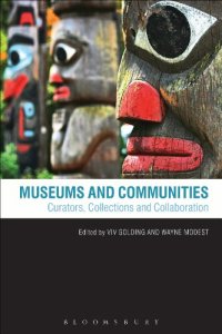 cover of the book Museums and communities : curators, collections and collaboration