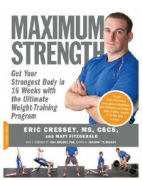 cover of the book Maximum Strength : Get Your Strongest Body in 16 Weeks With the Ultimate Weight-training Program (9780786731961)