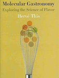 cover of the book Molecular gastronomy : exploring the science of flavor