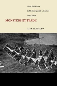 cover of the book Monsters by Trade: Slave Traffickers in Modern Spanish Literature and Culture