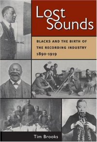 cover of the book Lost sounds : Blacks and the birth of the recording industry, 1890-1919