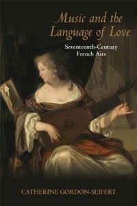 cover of the book Music and the language of love : seventeenth-century French airs