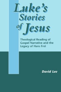 cover of the book Luke's Stories of Jesus: Theological Reading of Gospel Narrative and the Legacy of Hans Frei