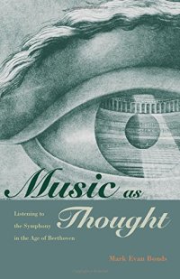 cover of the book Music as thought : listening to the symphony in the age of Beethoven