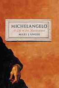 cover of the book Michelangelo : a life in six masterpieces