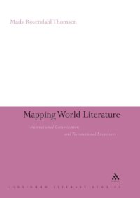 cover of the book Mapping World Literature: International Canonization and Transnational Literatures