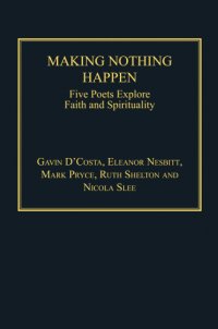 cover of the book Making Nothing Happen: Five Poets Explore Faith and Spirituality